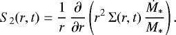 Mathematical equation: \begin{equation*} S_{2}(r,t) = \frac{1}{r} \, \frac{\partial}{\partial r}\left(r^2 \, \Sigma (r,t) \, \frac{\dot{M}_{*}}{M_{*}} \right) .\end{equation*}