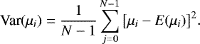 Mathematical equation: \begin{equation*} \textrm{Var}(\mu_i) = {1\over N-1}\sum_{j=0}^{N-1} \left[\mu_i - E(\mu_i)\right]^2\!. \end{equation*}
