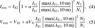 Mathematical equation: \begin{align}I_{\textrm{sim}} = I_{\textrm{S2}} \left( 1 + \alpha \frac{ I_{\textrm{J1}} }{ I_{\textrm{S1}} } \left[\frac{ \textrm{max}(\lambda_{\textrm{J1}},10\,\textrm{m}) }{\textrm{max}(\lambda_{\textrm{S2}}, 10\,\textrm{m}) }\right]^2 \frac{N_{2} }{ N_{1} } \right),\\ \hspace*{-1pt}V_{\textrm{sim}} = V_{\textrm{S2}} + \alpha V_{\textrm{J1}} \frac{ I_{\textrm{S2}} }{ I_{\textrm{S1}} } \left[\frac{ \textrm{max}(\lambda_{\textrm{J1}},10\,\textrm{m}) }{\textrm{max}(\lambda_{\textrm{S2}}, 10\,\textrm{m}) }\right]^2 \frac{N_{2} }{ N_{1} }\hspace*{1pt}\end{align}