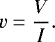 Mathematical equation: \begin{align*} v = \frac{V}{I}. \end{align*}