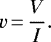 Mathematical equation: \begin{align*} v\,{=}\,\frac{V}{I}.\end{align*}
