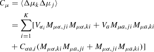 Mathematical equation: $$ \begin{aligned} C_{\mu }&= \langle \Delta \mu _k \Delta \mu _j \rangle \nonumber \\&= \sum \limits _{i=1}^K [V_{\alpha _i}M_{\mu \alpha ,ji}M_{\mu \alpha ,ki} + V_{a}M_{\mu a,ji}M_{\mu a,ki} \nonumber \\&+ C_{\alpha a, i}(M_{\mu \alpha ,ki}M_{\mu a,ji} + M_{\mu \alpha ,ji}M_{\mu a,ki})] \end{aligned} $$