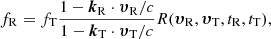 Mathematical equation: $$ \begin{aligned} f_{\rm R} = f_{\rm T} \frac{1 - \boldsymbol{k}_{\rm R} \cdot \boldsymbol{\upsilon}_{\rm R}/c }{1 - \boldsymbol{k}_{\rm T} \cdot \boldsymbol{\upsilon}_{\rm T}/c} R(\boldsymbol{\upsilon}_{\rm R},\boldsymbol{\upsilon}_{\rm T},t_{\rm R},t_{\rm T}), \end{aligned} $$