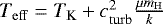 Mathematical equation: $T_{\mathrm{eff}} = T_{\textrm{K}} + c_{\mathrm{turb}}^2\frac{\mu m_{\mathrm{H}}}{k}$