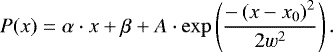 Mathematical equation: \begin{equation*} P(x) = \alpha\cdot x + \beta + A\cdot\exp\left(\frac{-\left(x -x_0\right)^2}{2w^2} \right).\end{equation*}