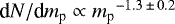 Mathematical equation: $\textrm{d} N/\textrm{d} {m_{\textrm{p}}}\propto {m_{\textrm{p}}}^{-1.3\,{\pm}\,0.2}$