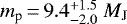 Mathematical equation: ${m_{\textrm{p}}}\,{=}\,9.4^{+ 1.5 }_{- 2.0 }~{M_{\textnormal{J}}}$