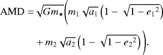 Mathematical equation: \begin{align*}\textrm{AMD}=&\sqrt{G {m_{\star}}}\Bigg(m_1\sqrt{a_1}\left(1-\sqrt{1-{e_1}^2}\right) \notag\\ &+m_2\sqrt{a_2}\left(1-\sqrt{1-{e_2}^2}\right) \Bigg). \end{align*}
