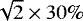 Mathematical equation: $\sqrt{2}\times30\%$