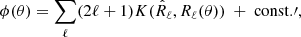 Mathematical equation: $$ \begin{aligned} \phi (\theta ) = \sum _\ell (2\ell +1) K(\hat{R}_\ell, R_\ell (\theta )) \ +\ \mathrm{const.} \prime , \end{aligned} $$