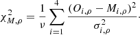 Mathematical equation: $$ \begin{aligned} \chi _{M,\rho }^2=\frac{1}{\nu }\sum \limits _{i=1}^4\frac{(O_{i,\rho }-M_{i,\rho })^2}{\sigma _{i,\rho }^2}\cdot \end{aligned} $$