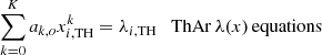 Mathematical equation: $$ \begin{aligned}&\sum \limits _{k=0}^K a_{k,o} x_{i,\mathrm{TH}}^k = \lambda _{i,\mathrm{TH}}\quad \mathrm{ThAr}\,\lambda (x)\,\mathrm{equations}\end{aligned} $$