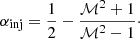 Mathematical equation: $$ \begin{aligned} \alpha _{\rm inj}=\frac{1}{2}-\frac{\mathcal{M} ^{2}+1}{\mathcal{M} ^{2}-1}\cdot \end{aligned} $$