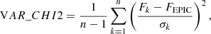 Mathematical equation: $$ \begin{aligned} \mathrm VAR\_CHI2 = \frac{1}{n-1}\sum _{k=1}^n \left(\frac{F_k-F_\mathrm{EPIC} }{\sigma _k}\right)^2, \end{aligned} $$