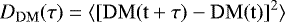Mathematical equation: \begin{equation*}D_{\rm{DM}}(\tau) = {\langle}[\rm{DM}({t}+\tau)-\rm{DM}({t})]^2{\rangle} \end{equation*}