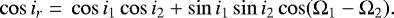 \begin{equation*}\cos i_r \;{=}\; \cos i_1 \cos i_2 &#x002B; \sin i_1 \sin i_2 \cos (\Omega_1 - \Omega_2). \vspace*{-2pt}\end{equation*}
