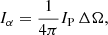 Mathematical equation: $$ \begin{aligned} I_\alpha = \frac{1}{4\pi } I_\mathrm{P} \, \Delta \Omega ,\end{aligned} $$