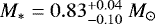 Mathematical equation: $M_*=0.83^{+0.04}_{-0.10}~M_{\odot}$