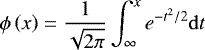 Mathematical equation: \begin{equation*} \phi\left(x\right)= \frac{1}{\sqrt{2\pi}} \int_{\infty}^x e^{-t^2/2} \mathrm{d}t \end{equation*}