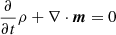 Mathematical equation: $$ \begin{aligned}&\frac{\partial }{\partial t}\rho + \nabla \cdot {\boldsymbol{m}} =0\end{aligned} $$