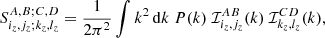 Mathematical equation: $$ \begin{aligned} S^{A,B;C,D}_{i_z,j_z;k_z,l_z} = \frac{1}{2\pi ^2}\int k^2 \, {\mathrm{d} } k \ P(k) \ \mathcal{I} ^{AB}_{i_z,j_z}(k) \ \mathcal{I} ^{CD}_{k_z,l_z}(k), \end{aligned} $$