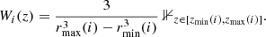 Mathematical equation: $$ \begin{aligned} W_i(z) = \frac{3}{r_{\mathrm{max} }^3(i) - r_{\mathrm{min} }^3(i)} \ \mathbb{1} _{z\in [z_{\mathrm{min} }(i),z_{\mathrm{max} }(i)]}. \end{aligned} $$