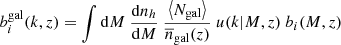Mathematical equation: $$ \begin{aligned} b_i^{\mathrm{gal} }(k,z) = \int {\mathrm{d} } M \ \frac{{\mathrm{d} } n_h}{{\mathrm{d} } M} \ \frac{\left\langle N_{\mathrm{gal} } \right\rangle }{\overline{n}_{\mathrm{gal} }(z)} \ u(k|M,z) \ b_i(M,z) \end{aligned} $$