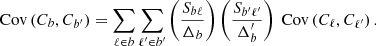 Mathematical equation: $$ \begin{aligned} {\mathrm{Cov} }\left(C_b,C_{b^{\prime }}\right)=\displaystyle \sum _{\ell \in b}\sum _{\ell ^{\prime }\in b^{\prime }}\left(\frac{S_{b\ell }}{\Delta _b}\right)\left(\frac{S_{b^{\prime }\ell ^{\prime }}}{\Delta _b^{\prime }}\right)\ {\mathrm{Cov} }\left(C_\ell ,C_{\ell ^{\prime }}\right). \end{aligned} $$