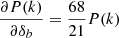 Mathematical equation: $ \frac{\partial P(k)}{\partial \delta_b} = \frac{68}{21} P(k) $