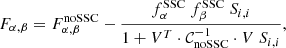 Mathematical equation: $$ \begin{aligned} F_{\alpha ,\beta } = F^{\mathrm{noSSC} }_{\alpha ,\beta } - \frac{f^{\mathrm{SSC} }_\alpha \ f^{\mathrm{SSC} }_\beta \ S_{i,i}}{1+V^T \cdot \mathcal{C} _{\mathrm{noSSC} }^{-1} \cdot V \ S_{i,i}}, \end{aligned} $$