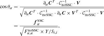 Mathematical equation: $$ \begin{aligned} \cos \theta _\alpha&= \frac{\partial _\alpha {\boldsymbol{C}}^T \cdot \mathcal{C} _{\mathrm{noSSC} }^{-1} \cdot {\boldsymbol{V}}}{\sqrt{\partial _\alpha {\boldsymbol{C}}^T \cdot \mathcal{C} _{\mathrm{noSSC} }^{-1} \cdot \partial _\alpha {\boldsymbol{C}}\,{\times }\,{\boldsymbol{V}}^T \cdot \mathcal{C} _{\mathrm{noSSC} }^{-1} \cdot {\boldsymbol{V}}}} \nonumber \\&= \frac{{\boldsymbol{f}}^{\mathrm{SSC} }_\alpha }{\sqrt{F^{\mathrm{noSSC} }_{\alpha ,\alpha } \times Y/S_{i,i}}}, \end{aligned} $$