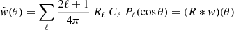 Mathematical equation: $$ \begin{aligned} \tilde{w}(\theta ) = \sum _\ell \frac{2\ell +1}{4\pi } \ R_\ell \ C_\ell \ P_\ell (\cos \theta ) = (R * w)(\theta ) \end{aligned} $$