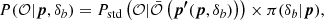 Mathematical equation: $$ \begin{aligned} P(\mathcal{O} |{\boldsymbol{p}},\delta _b) = P_\mathrm{std} \left(\mathcal{O} |\bar{\mathcal{O} }\left({\boldsymbol{p^{\prime }}}({\boldsymbol{p}},\delta _b)\right)\right) \times \pi (\delta _b |{\boldsymbol{p}}), \end{aligned} $$