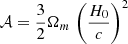 Mathematical equation: $ {\cal A}=\frac{3}{2}\Omega_m \, \left(\frac{H_0}{c}\right)^2 $