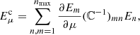 Mathematical equation: $$ \begin{aligned} E^{\mathrm{c}}_\mu =\mathop \sum \limits _{n,m=1}^{n_{\mathrm{max}}} \frac{\partial E_m}{\partial \mu } ({\mathbb{C} }^{-1})_{mn} E_n, \end{aligned} $$