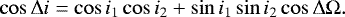 Mathematical equation: \begin{equation*}\cos \Delta i = \cos i_1 \cos i_2 + \sin i_1 \sin i_2 \cos \Delta \Omega. \end{equation*}