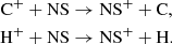 Mathematical equation: $$ \begin{aligned} \mathrm{C}^{+} + \mathrm{NS}&\rightarrow \mathrm{NS}^{+} + \mathrm{C},\\ \mathrm{H}^{+} + \mathrm{NS}&\rightarrow \mathrm{NS}^{+} + \mathrm{H}. \end{aligned} $$