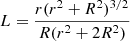 Mathematical equation: $ L= \frac{r(r^{2}+R^{2})^{3/2}}{R(r^{2}+2R^{2})} $