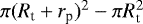 Mathematical equation: $\pi(R_{\textrm{t}}+r_{\textrm{p}})^2-\pi R_{\textrm{t}}^2$