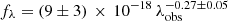 Mathematical equation: $ f_{\lambda}=(9\pm3)\, \times\, 10^{-18}\,\lambda_{\mathrm{obs}} ^{-0.27\pm0.05} $