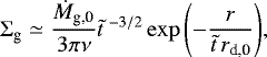 Mathematical equation: \begin{align*} \Sigma_{\textrm{g}} & \simeq \frac{\dot{M}_{\textrm{g,0}}}{3\pi \nu} \tilde{t}^{\; -3/2} \exp{\left(- \frac{r}{\tilde{t}\,r_{\textrm{d,0}}} \right)},\end{align*}
