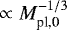 Mathematical equation: $\propto M_{\textrm{pl,0}}^{-1/3}$