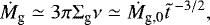 Mathematical equation: \begin{align*} \dot{M}_{\textrm{g}} & \simeq 3\pi \Sigma_{\textrm{g}} \nu \simeq \dot{M}_{\textrm{g,0}} \tilde{t}^{\; -3/2},\end{align*}