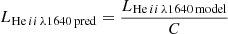 Mathematical equation: $$ \begin{aligned} L_{\mathrm{He}\,ii \,\lambda 1640\,\mathrm{pred}}=\frac{L_{\mathrm{He}\,ii \,\lambda 1640\,\mathrm{model}}}{C} \end{aligned} $$