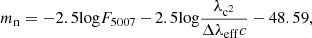 Mathematical equation: $$ \begin{aligned} m_{\rm n}=-2.5 \mathrm{log} F_{\rm 5007}\,{-}\,2.5\mathrm{log}\frac{\lambda _{\rm c^2}}{\Delta \lambda _{\rm eff}c}-48.59, \end{aligned} $$