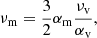 Mathematical equation: $$ \begin{aligned} \nu _{\rm m}=\frac{3}{2}\alpha _{\rm m}\frac{\nu _{\rm v}}{\alpha _{\rm v}}, \end{aligned} $$