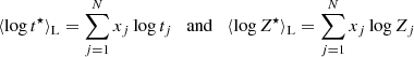 Mathematical equation: $$ \begin{aligned} \langle \log t^{\star }\rangle _{\rm L}=\sum \limits _{j=1}^{N} x_j \log t_j \quad \mathrm{and} \quad \langle \log Z^{\star }\rangle _{\rm L}=\sum \limits _{j=1}^{N} x_j \log Z_j \end{aligned} $$