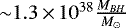 Mathematical equation: ${\sim} 1.3\,{\times}\,10^{38} \frac{M_{BH}}{M_{\odot}}$