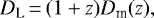 Mathematical equation: \begin{equation*}D_{\textrm{L}}\,{=}\,(1 + z)D_{\textrm{m}}(z), \vspace*{-3pt}\end{equation*}