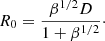 Mathematical equation: $$ \begin{aligned} R_0 = \frac{\beta ^{1/2}{D}}{1+\beta ^{1/2}}\cdot \end{aligned} $$